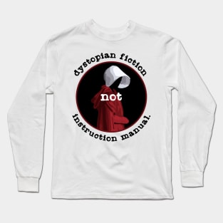 Dystopian Fiction NOT Instruction Manual Long Sleeve T-Shirt